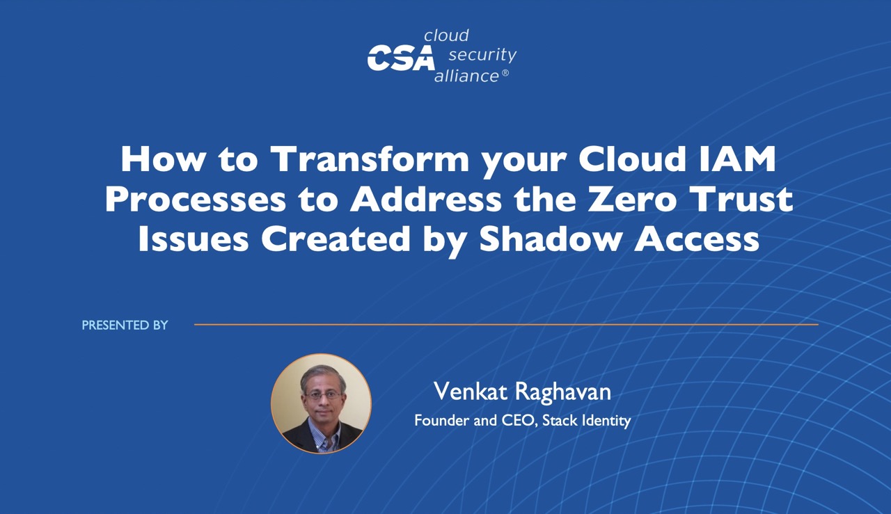 How to transform your cloud IAM processes to address the Zero Trust issues created by Shadow Access